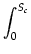 $\displaystyle \int_{0}^{S_c}$