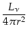 $\displaystyle {\frac{L_{\nu}}{4 \pi r^2}}$